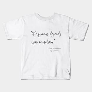 A Quote about Happiness from "Enchiridion" by Epictetus Kids T-Shirt